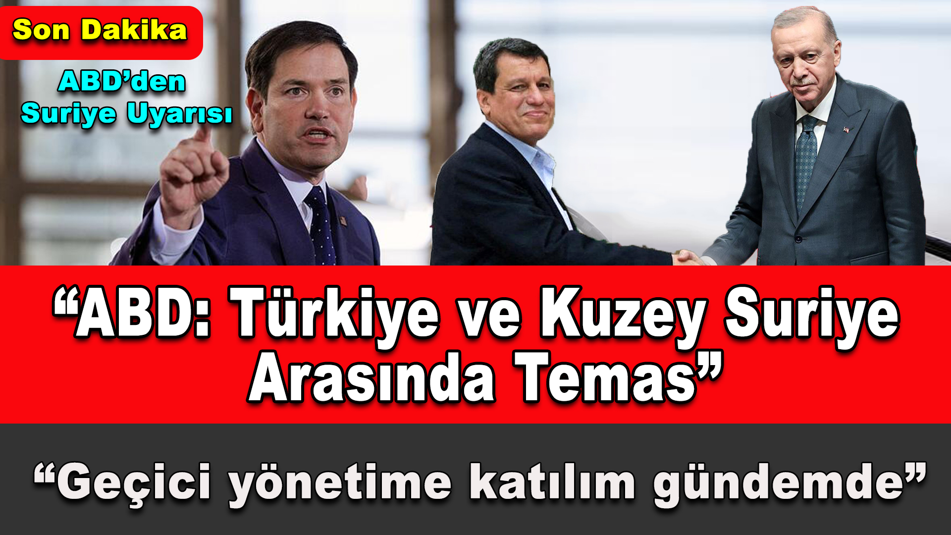 Rubio’dan Açıklama: ABD, Suriye’deki Süreçten Çekilmemeli – Türkiye ve Yerel Yönetimler Arasında Temas Vurgusu”