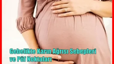 Gebelikte Karın Ağrısı Sebepleri ve Püf Noktaları