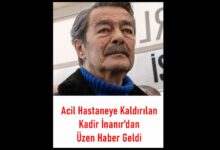 Usta Sanatçı Kadir İnanır'ın Sağlık Durumu Hakkında Gelişmeler